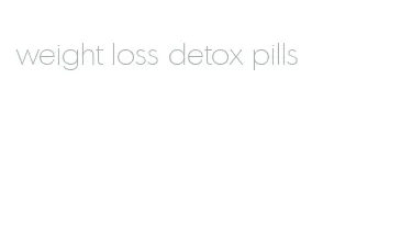 weight loss detox pills