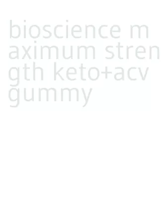 bioscience maximum strength keto+acv gummy