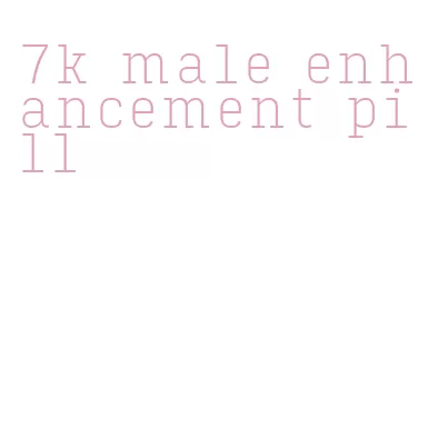 7k male enhancement pill