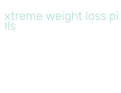 xtreme weight loss pills