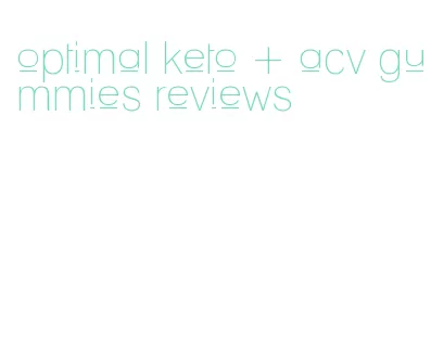 optimal keto + acv gummies reviews