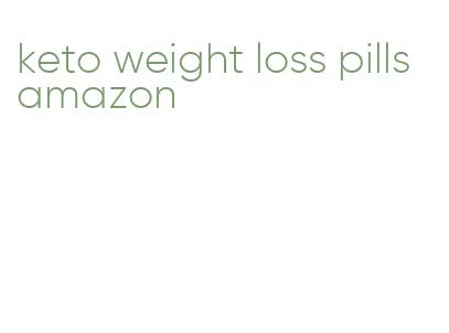 keto weight loss pills amazon