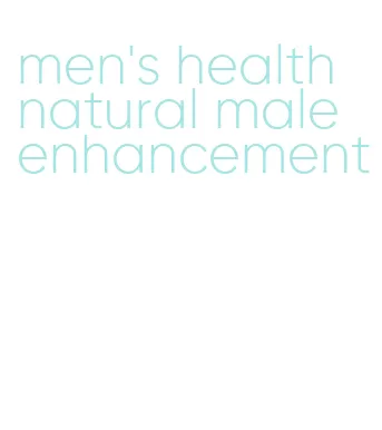men's health natural male enhancement