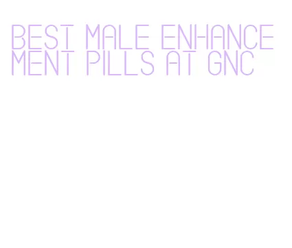best male enhancement pills at gnc