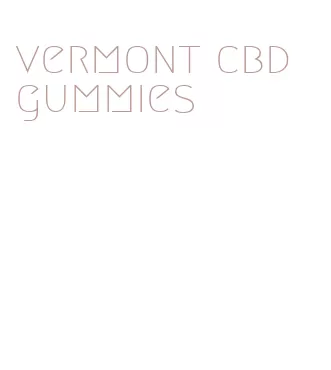 vermont cbd gummies