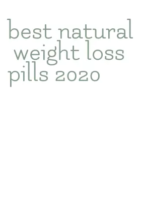 best natural weight loss pills 2020