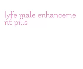 lyfe male enhancement pills