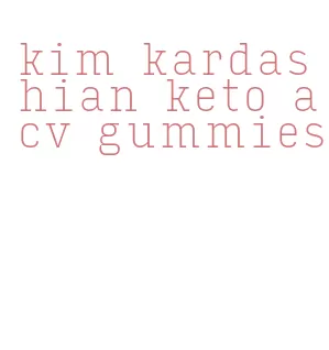 kim kardashian keto acv gummies