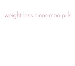 weight loss cinnamon pills