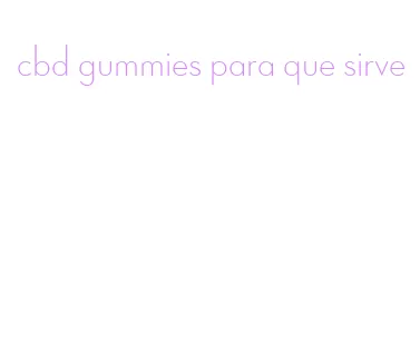 cbd gummies para que sirve