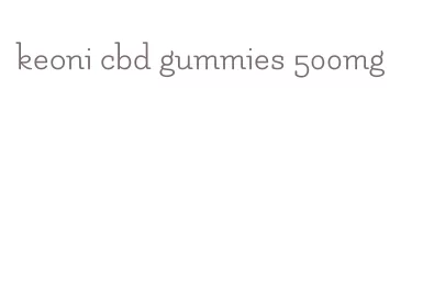 keoni cbd gummies 500mg