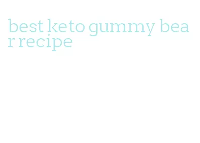 best keto gummy bear recipe