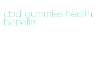 cbd gummies health benefits