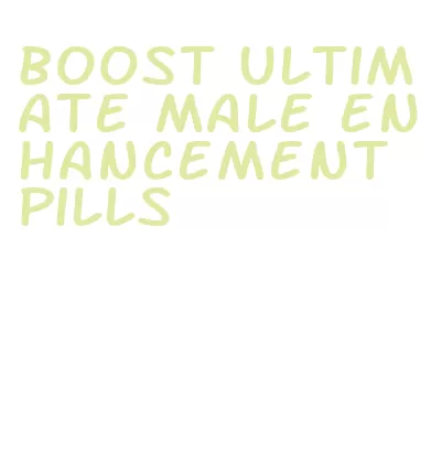 boost ultimate male enhancement pills