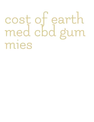cost of earthmed cbd gummies