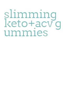 slimming keto+acv gummies