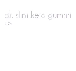dr. slim keto gummies