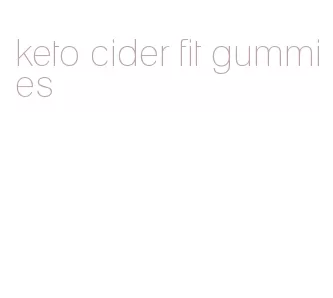 keto cider fit gummies