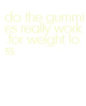 do the gummies really work for weight loss