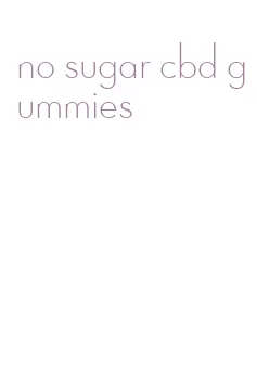 no sugar cbd gummies