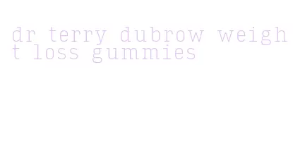 dr terry dubrow weight loss gummies