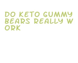 do keto gummy bears really work