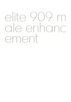 elite 909 male enhancement