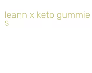 leann x keto gummies
