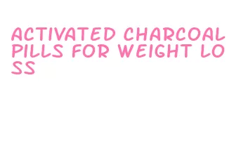 activated charcoal pills for weight loss