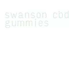 swanson cbd gummies