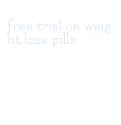 free trial on weight loss pills