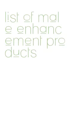 list of male enhancement products