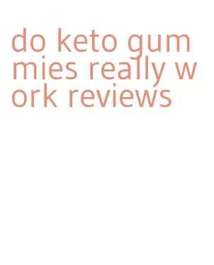 do keto gummies really work reviews