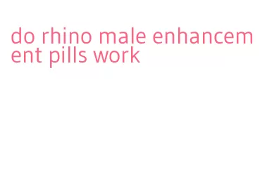 do rhino male enhancement pills work
