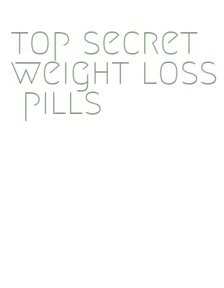 top secret weight loss pills
