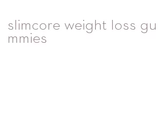 slimcore weight loss gummies