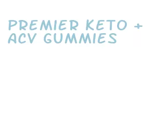 premier keto + acv gummies