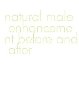 natural male enhancement before and after