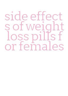 side effects of weight loss pills for females