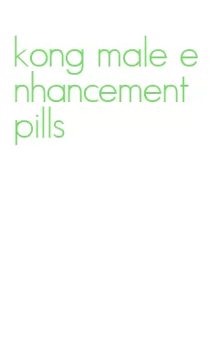 kong male enhancement pills