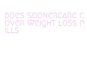 does soonercare cover weight loss pills