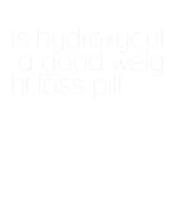 is hydroxycut a good weight loss pill