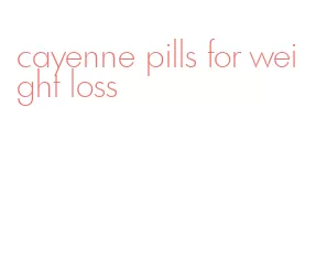 cayenne pills for weight loss