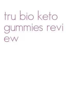 tru bio keto gummies review
