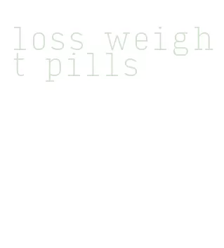 loss weight pills