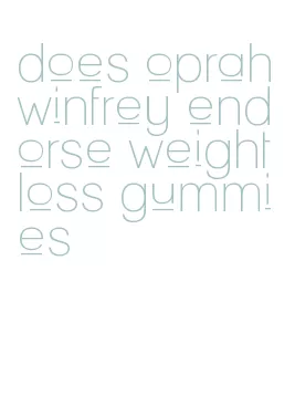 does oprah winfrey endorse weight loss gummies