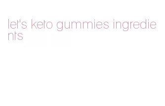 let's keto gummies ingredients