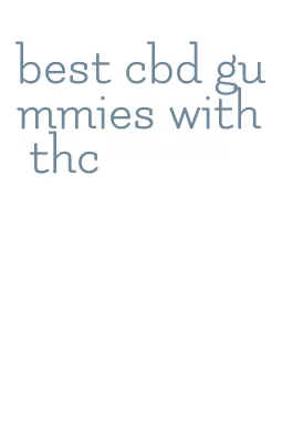 best cbd gummies with thc
