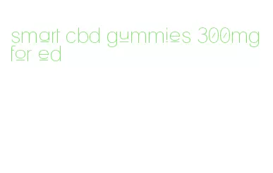 smart cbd gummies 300mg for ed