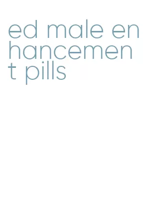 ed male enhancement pills